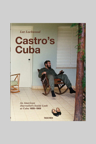 Lee Lockwood. Castro’s Cuba. An American Journalist’s Inside Look at Cuba, 1959–1969