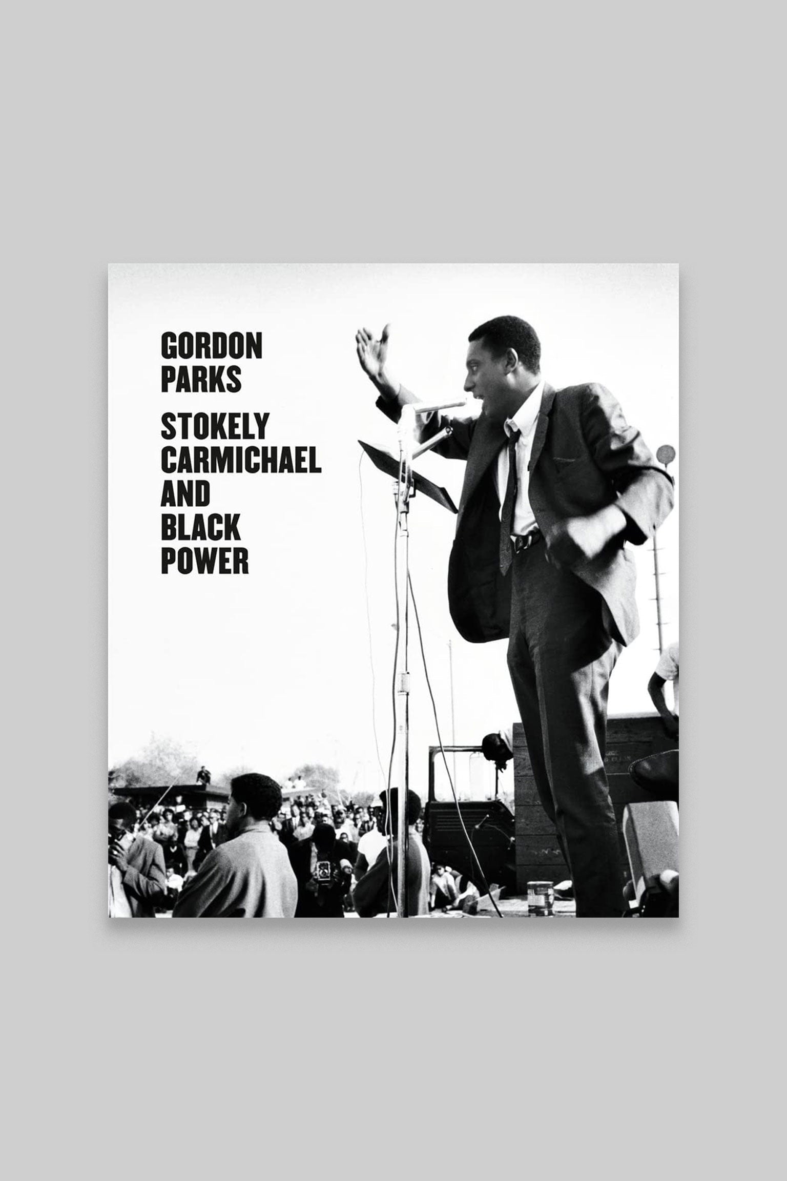 Gordon Parks: Stokely Carmichael and Black Power (Hard Cover)